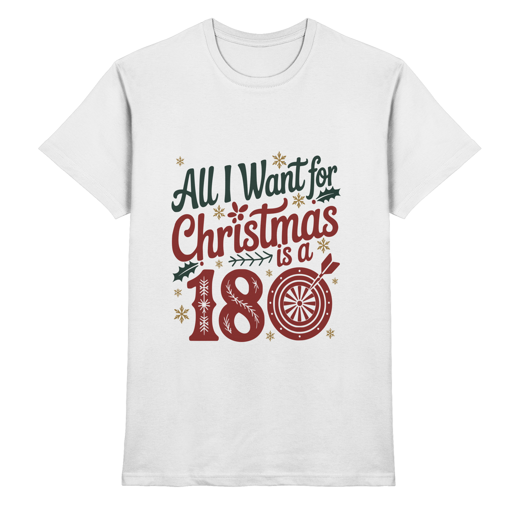All i want for Christmas is a 180 - T-Shirt