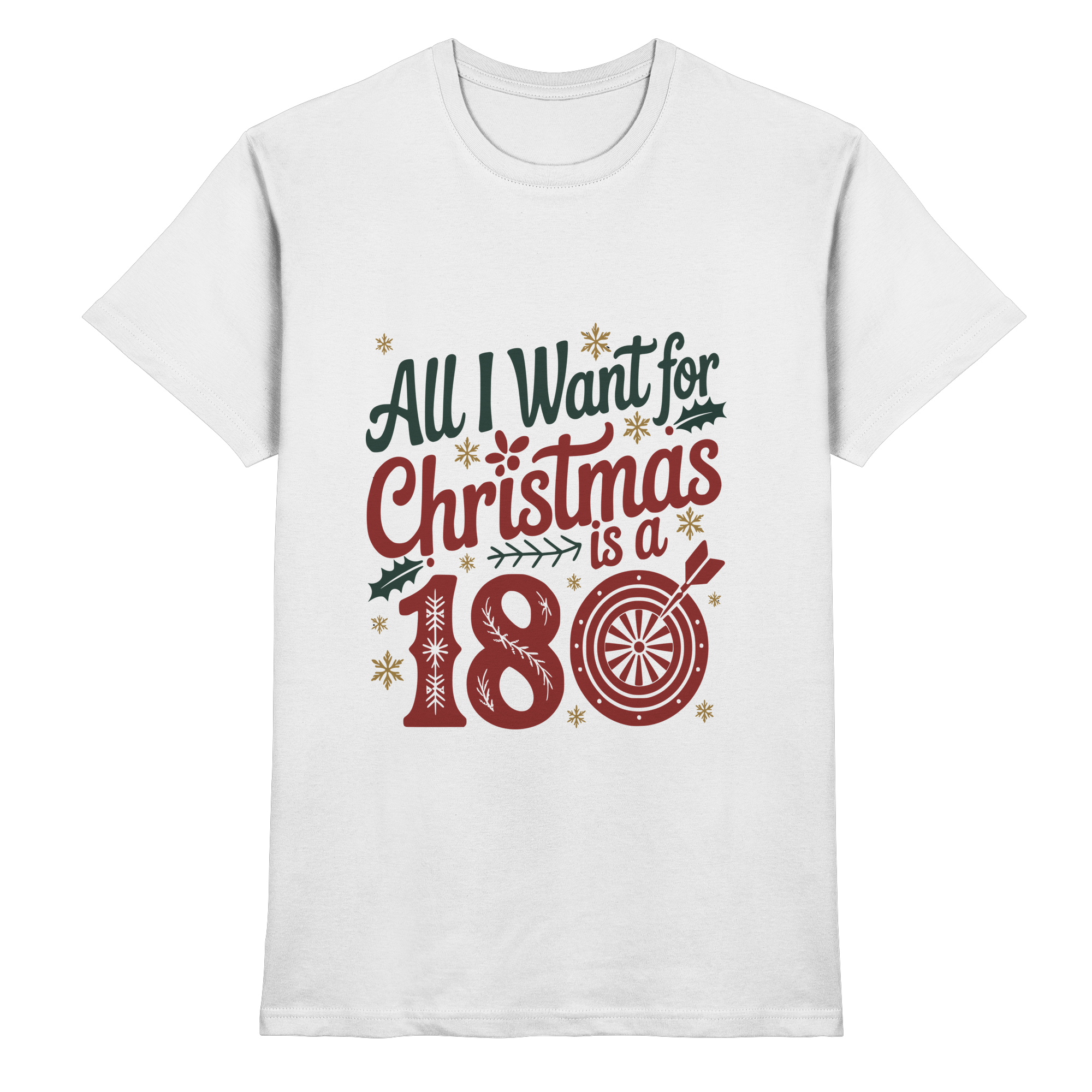 All i want for Christmas is a 180 - T-Shirt