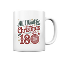 All i want for Christmas is a 180 - Tasse glossy